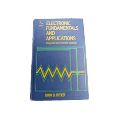 Electronic Fundamentals and Applications : Integrated and Discrete Systems by…